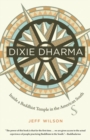 Dixie Dharma : Inside a Buddhist Temple in the American South - Book