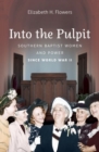 Into the Pulpit : Southern Baptist Women and Power since World War II - Book