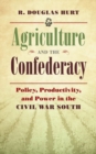 Agriculture and the Confederacy : Policy, Productivity, and Power in the Civil War South - Book