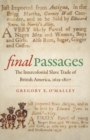 Final Passages : The Intercolonial Slave Trade of British America, 1619-1807 - Book