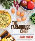 The Farmhouse Chef : Recipes and Stories from My Carolina Farm - Book
