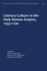 Literary Culture in the Holy Roman Empire, 1555-1720 - Book