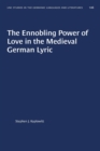 The Ennobling Power of Love in the Medieval German Lyric - Book