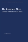 The Impatient Muse : Germany and the Sturm und Drang - Book