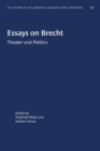 Essays on Brecht : Theater and Politics - Book