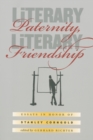 Literary Paternity, Literary Friendship : Essays in Honor of Stanley Corngold - Book