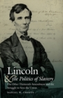 Lincoln and the Politics of Slavery : The Other Thirteenth Amendment and the Struggle to Save the Union - Book