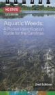 Aquatic Weeds : A Pocket Identification Guide for the Carolinas - Book