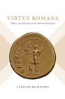 Virtus Romana : Politics and Morality in the Roman Historians - Book