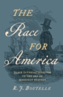 The Race for America : Black Internationalism in the Age of Manifest Destiny - Book
