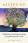 Ascension : The Sociology of an African American Family's Generational Journey - Book