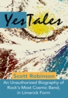 Yestales : An Unauthorized Biography of Rock's Most Cosmic Band, in Limerick Form - eBook