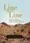 Line Upon Line : Papers from Heaven, Messages from Our Father to Help Us Be the Best We Can Be - Book