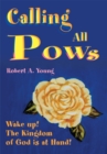 Calling All Pows : Wake Up! the Kingdom of God Is at Hand! - eBook