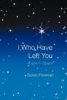 I, Who Have Left You : A Lover's Memoir - Book