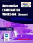 Automotive EXAMINATION Workbook (Sensors) : (Includes Sensor Diagrams and Over 200 Sample Certification EXAMS) - Book