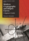 Modern Cryptography and Elliptic Curves : A Beginner's Guide - Book