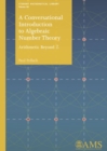 A Conversational Introduction to Algebraic Number Theory : Arithmetic Beyond Z - Book