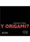 Y Origami? : Explorations in Folding - Book