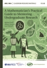 A Mathematician's Practical Guide to Mentoring Undergraduate Research - eBook