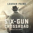 Six-Gun Crossroad - eAudiobook