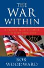 The War Within : A Secret White House History 2006-2008 - eBook