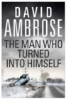 The Man Who Turned Into Himself - eBook