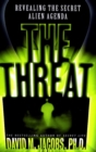The Threat : The Secret Alien Agenda - eBook