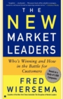 The New Market Leaders : Who's Winning And How In The Battle For Customers - eBook