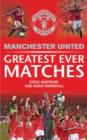 Manchester United Greatest Ever Matches - Book