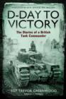 D-Day to Victory : The Diaries of a British Tank Commander - Book
