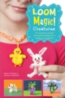 Loom Magic Creatures!: 25 Awesome Animals and Mythical Beings for a Rainbow of C - eBook