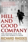 Hell and Good Company : The Spanish Civil War and the World it Made - Book