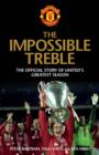 The Impossible Treble : The Official Story of United's Greatest Season - Book