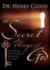 The Secret Things of God : Unlocking the Treasures Reserved for You - eBook