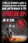 Spartan Up! : A Take-No-Prisoners Guide to Overcoming Obstacles and Achieving Peak Performance in Life - Book