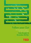 Follow Your Gut : How the Bacteria in Your Stomach Steer Your Health, Mood and More - Book
