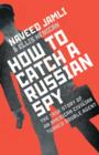 How To Catch A Russian Spy - Book