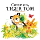 Come On, Tiger Tom - Book