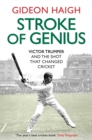 Stroke of Genius : Victor Trumper and the Shot that Changed Cricket - Book