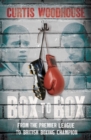 Box to Box : From the Premier League to British Boxing Champion - Book