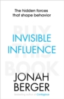 Invisible Influence : The hidden forces that shape behaviour - Book
