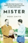 Mister : The Men Who Taught The World How To Beat England At Their Own Game - Book