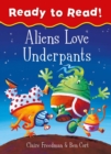 Aliens Love Underpants Ready to Read : Ready to Read - Book