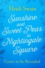 Sunshine and Sweet Peas in Nightingale Square : 'Pour out the Pimm's, pull out the deckchair and lose yourself in this lovely, sweet, summery story!' MILLY JOHNSON - Book