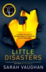 Little Disasters : the compelling and thought-provoking new novel from the author of the Sunday Times bestseller Anatomy of a Scandal - Book