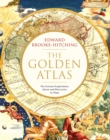 The Golden Atlas : The Greatest Explorations, Quests and Discoveries on Maps - Book