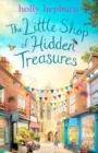 The Little Shop of Hidden Treasures : a joyful and heart-warming novel you won't want to miss - Book