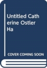 UNTITLED CATHERINE OSTLER HA - Book