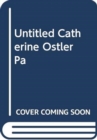 UNTITLED CATHERINE OSTLER PA - Book
